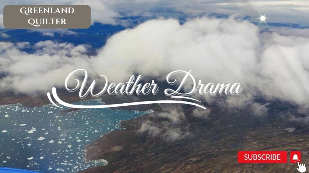 Weather Drama -Greenland Quilter